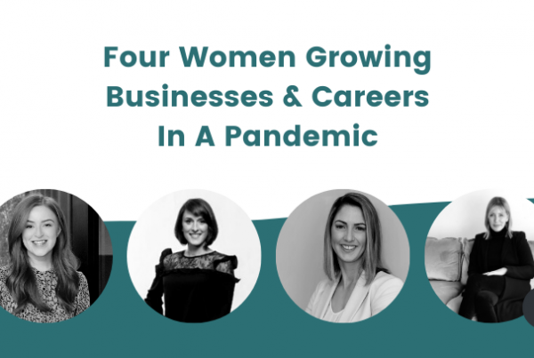 Four Women Growing Businesses & Careers In A Pandemic