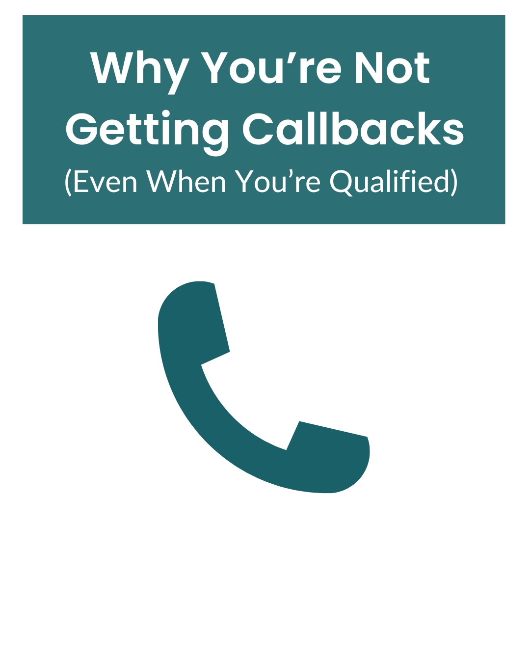 Why You’re Not Getting Callbacks (Even When You’re Qualified)